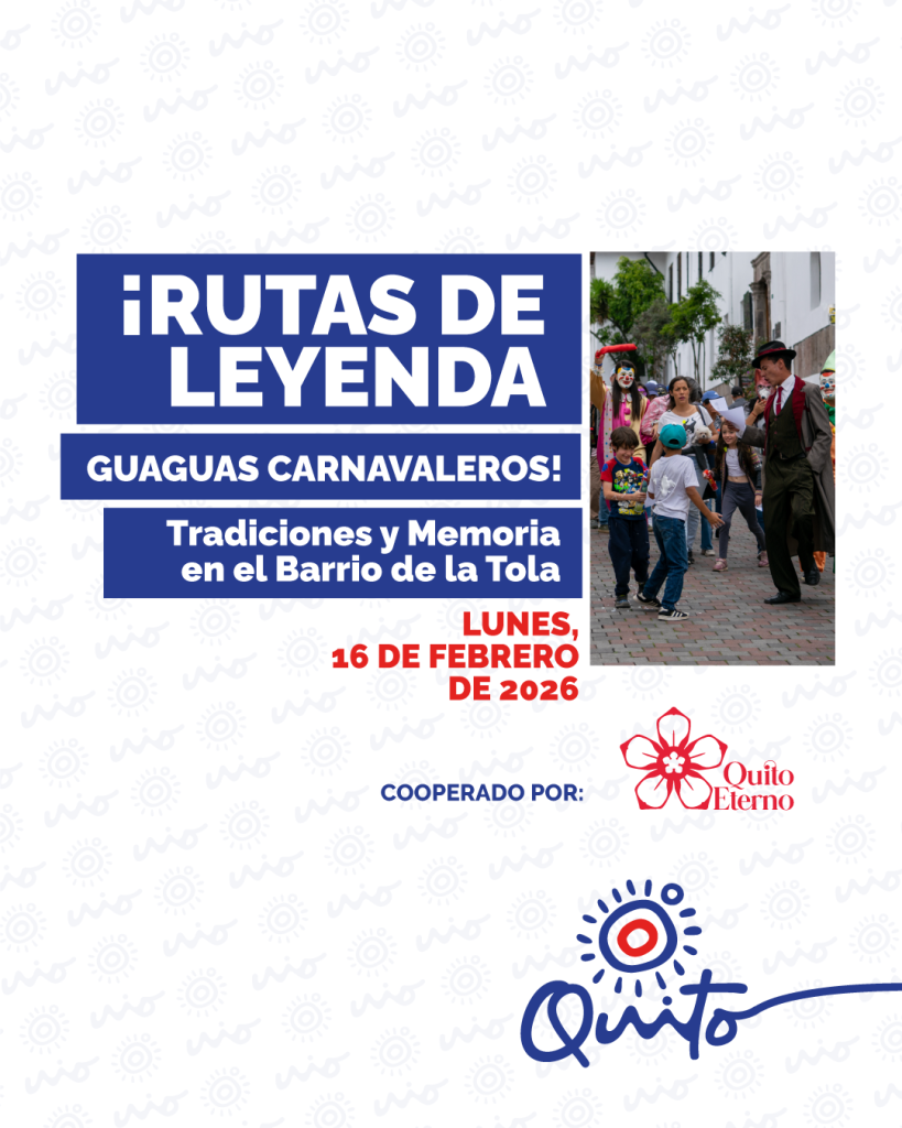 Rutas de Leyenda - Carnaval Quito 2026 - Quito Turismo